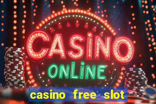 casino free slot machine games