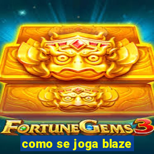 como se joga blaze