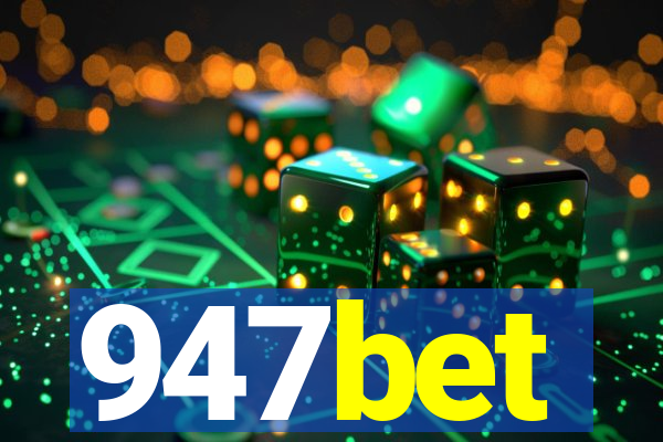 947bet