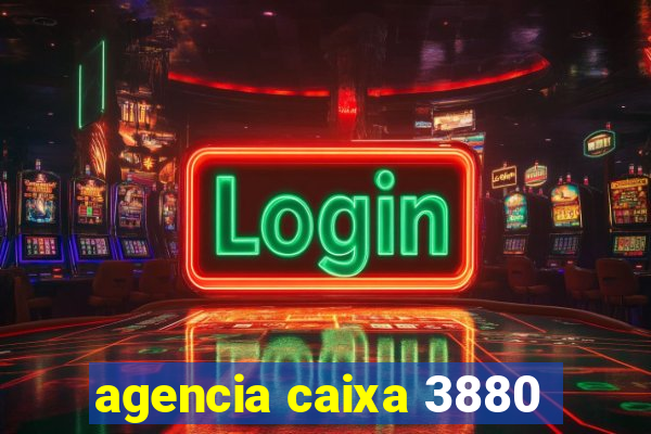 agencia caixa 3880