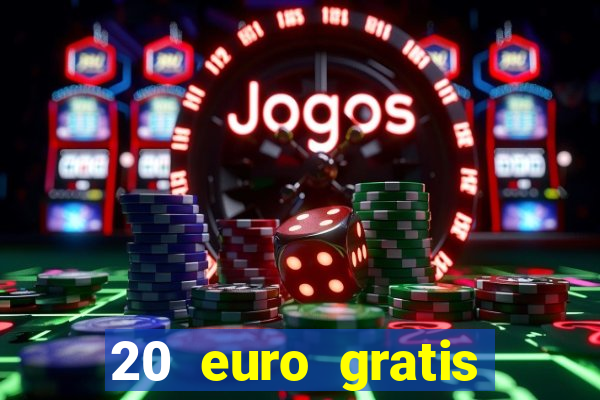 20 euro gratis online casino