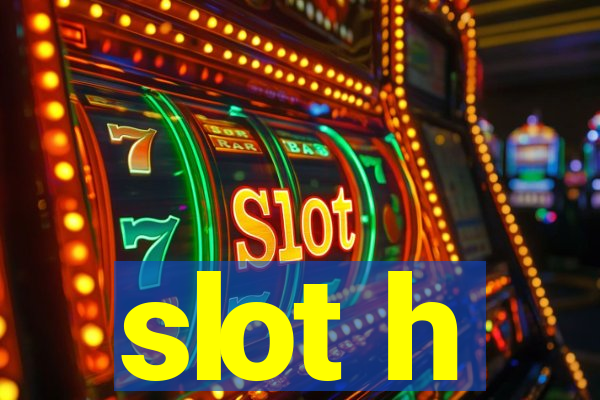 slot h