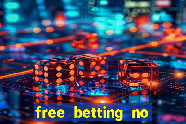 free betting no deposit required