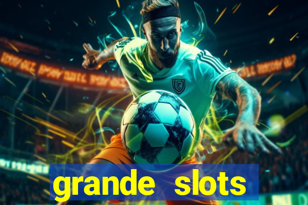 grande slots jackpot louco