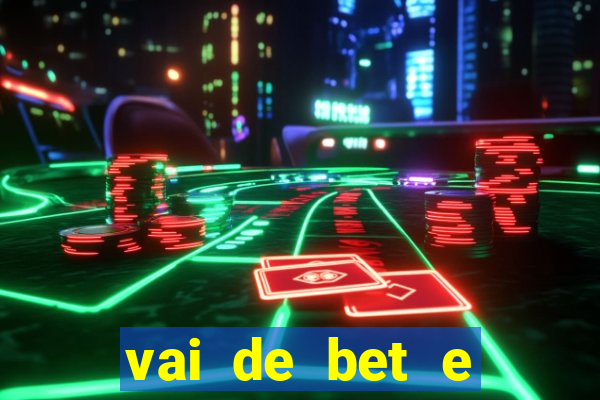 vai de bet e esportes da sorte