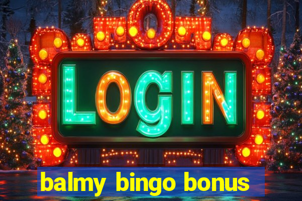 balmy bingo bonus