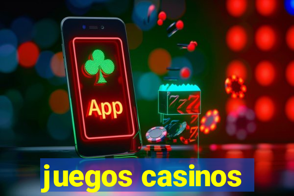 juegos casinos