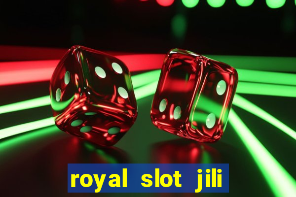 royal slot jili 777 club