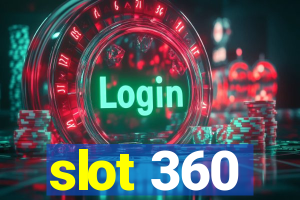 slot 360