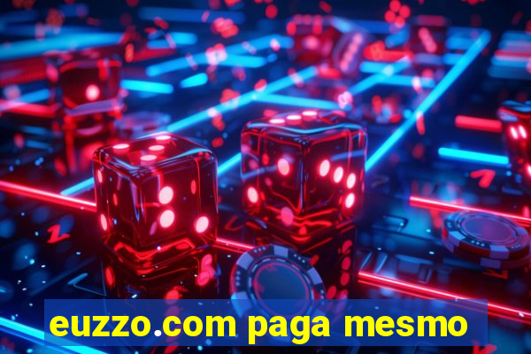 euzzo.com paga mesmo