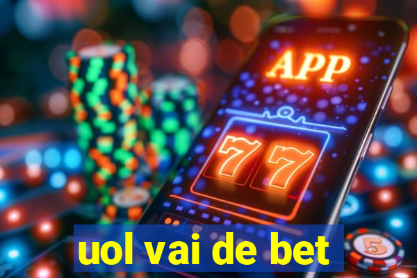 uol vai de bet