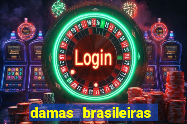 damas brasileiras jogar online