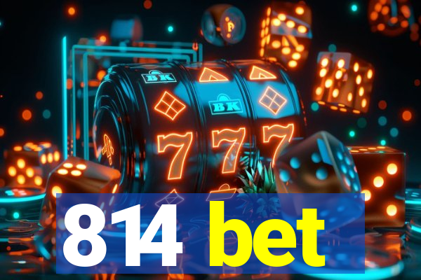 814 bet