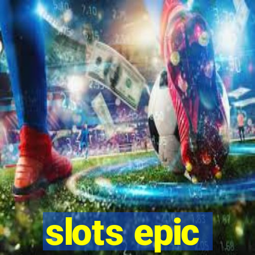 slots epic