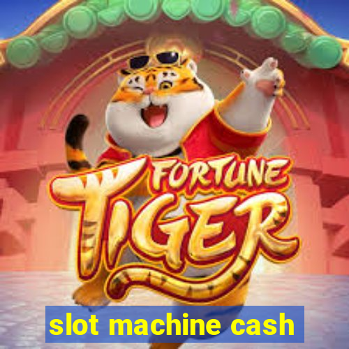 slot machine cash