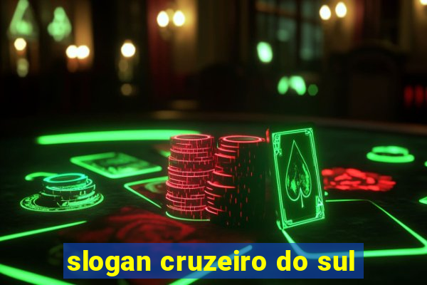 slogan cruzeiro do sul