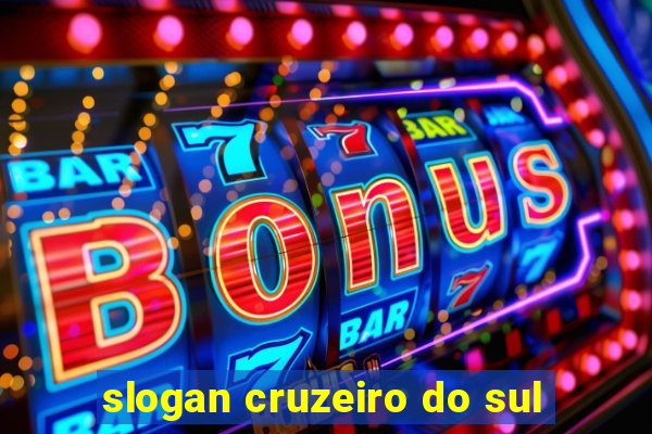 slogan cruzeiro do sul