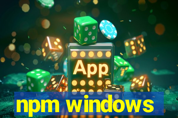 npm windows