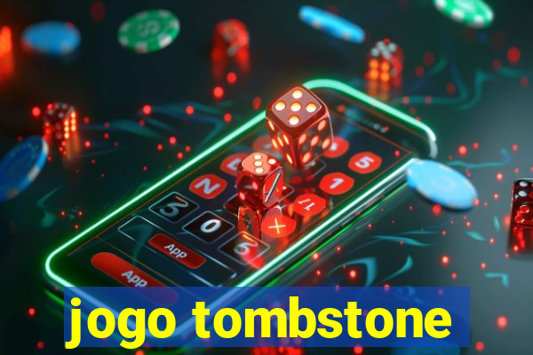 jogo tombstone