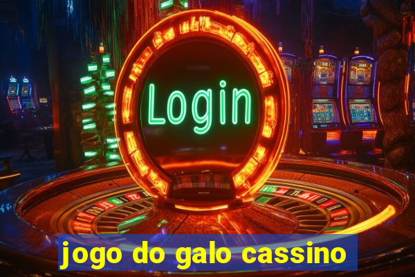 jogo do galo cassino