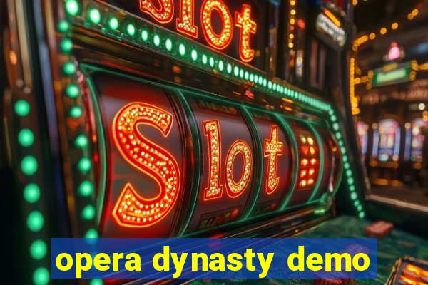 opera dynasty demo