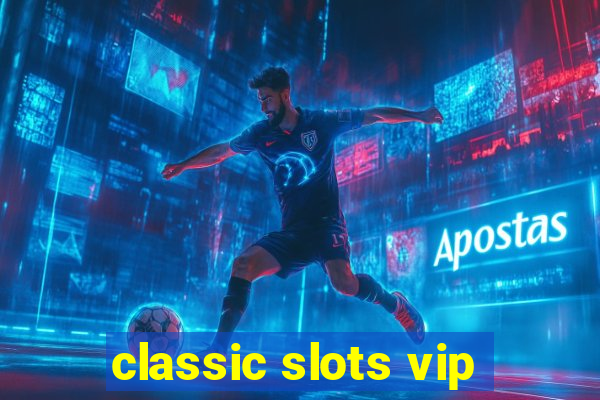 classic slots vip