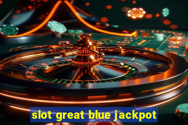 slot great blue jackpot