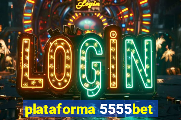 plataforma 5555bet