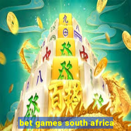 bet games south africa