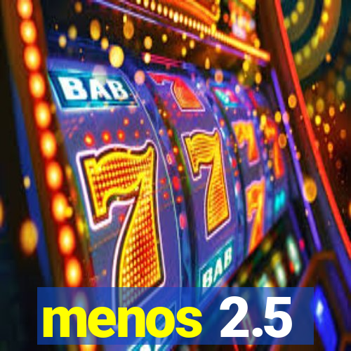 menos 2.5