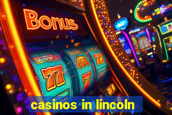 casinos in lincoln