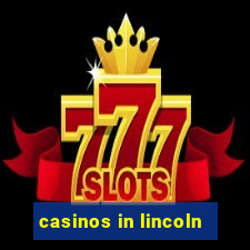 casinos in lincoln