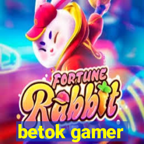 betok gamer