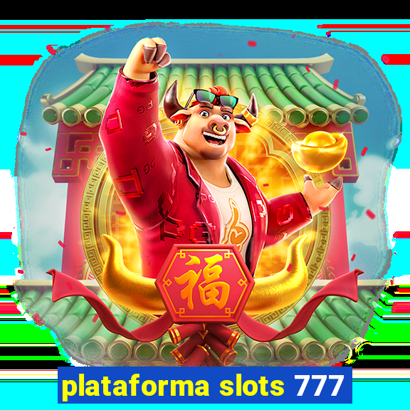 plataforma slots 777