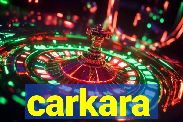 carkara