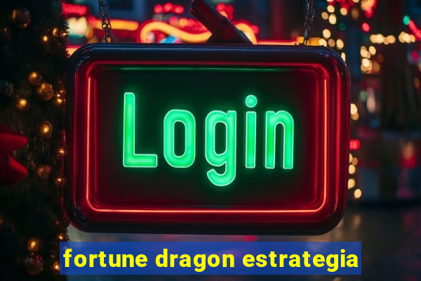 fortune dragon estrategia