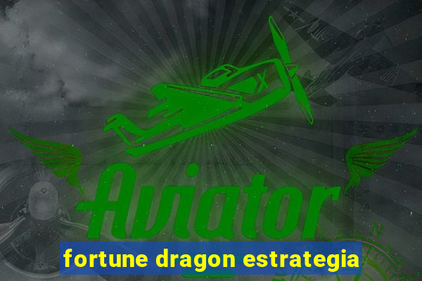 fortune dragon estrategia