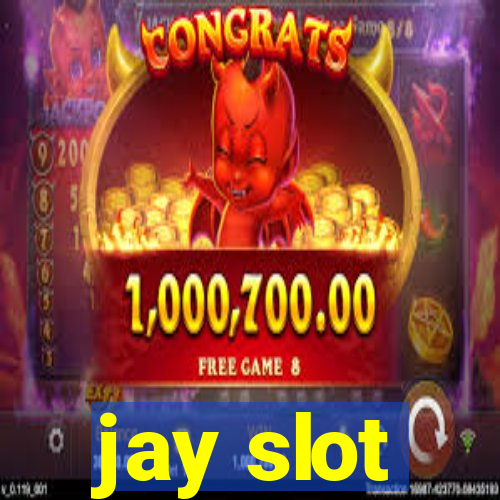 jay slot