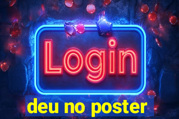 deu no poster