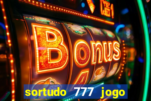 sortudo 777 jogo de cassino