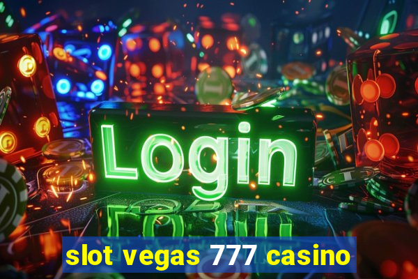 slot vegas 777 casino