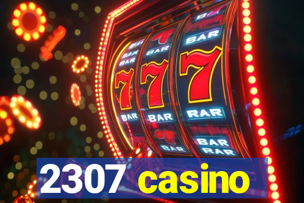 2307 casino