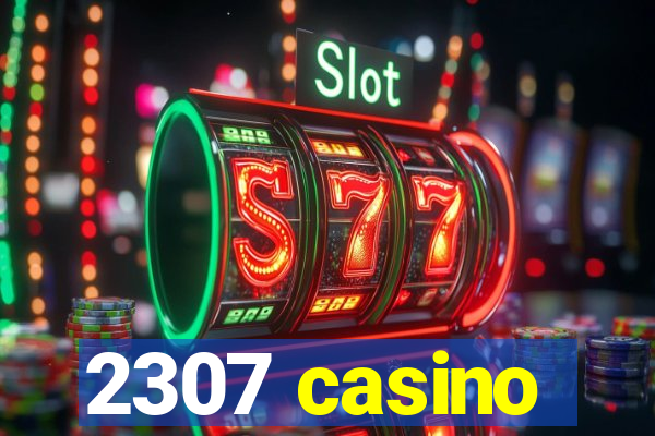 2307 casino