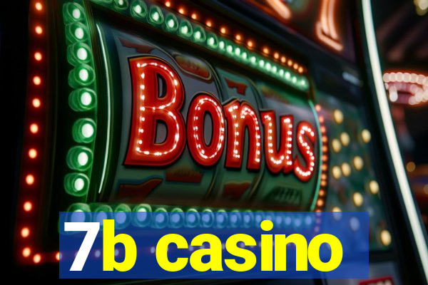 7b casino