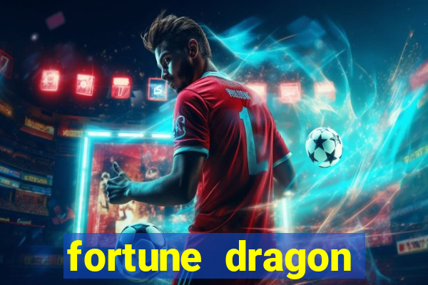 fortune dragon esporte da sorte