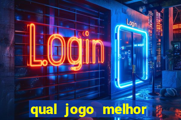 qual jogo melhor para ganhar dinheiro