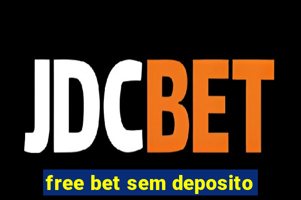 free bet sem deposito