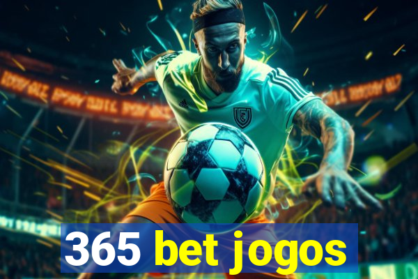 365 bet jogos