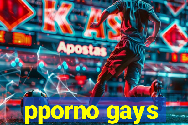 pporno gays