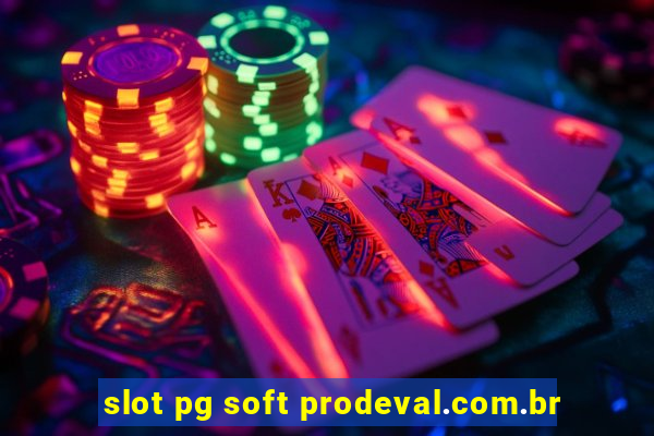 slot pg soft prodeval.com.br